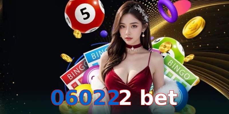 060222 bet